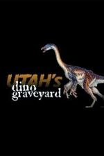 Watch Utah's Dino Graveyard (TV Special 2005) 9Movies