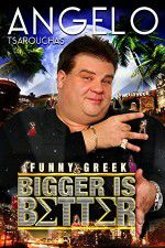 Watch Angelo Tsarouchas: Bigger Is Better 9Movies
