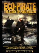 Watch Eco-Pirate: The Story of Paul Watson 9Movies