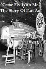 Watch Come Fly With Me The Story Of Pan Am 9Movies