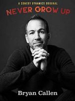 Watch Bryan Callen: Never Grow Up 9Movies