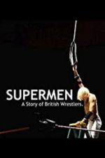 Watch Supermen: A Story of British Wrestlers 9Movies