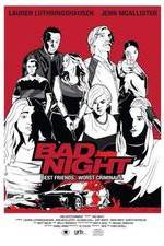 Watch Bad Night 9Movies