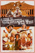 Watch A Guide to Gunfighters of the Wild West 9Movies