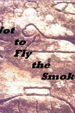 Watch As Not to Fly the Smoke 9Movies