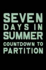 Watch Seven Days in Summer: Countdown to Partition 9Movies