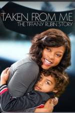Watch Taken from Me The Tiffany Rubin Story 9Movies