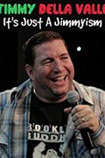 Watch Jimmy Della Valle Its Just a Jimmyism 9Movies