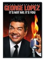 Watch George Lopez: It\'s Not Me, It\'s You 9Movies
