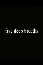 Watch Five Deep Breaths 9Movies