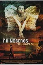 Watch Rhinoceros Hunting in Budapest 9Movies