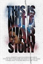 Watch This Is Not a War Story 9Movies