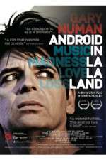 Watch Gary Numan Android in La La Land 9Movies