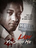 Watch Lady You Shot Me: Life and Death of Sam Cooke 9Movies
