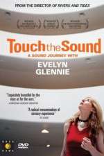 Watch Touch the Sound: A Sound Journey with Evelyn Glennie 9Movies