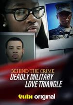 Watch Behind the Crime: Deadly Military Love Triangle 9Movies