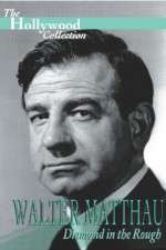 Watch Walter Matthau: Diamond in the Rough 9Movies