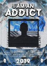 Watch I Am an Addict 9Movies