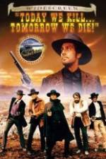 Watch Today We Kill, Tomorrow We Die! 9Movies