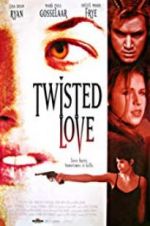 Watch Twisted Love 9Movies