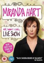 Watch Miranda Hart: My, What I Call, Live Show 9Movies