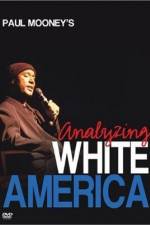 Watch Paul Mooney: Analyzing White America 9Movies