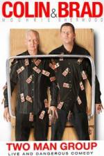 Watch Colin & Brad Two Man Group 9Movies