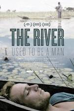 Watch The River Used to Be a Man 9Movies