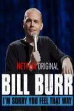 Watch Bill Burr: I'm Sorry You Feel That Way 9Movies