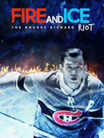 Watch Fire and Ice: The Rocket Richard Riot 9Movies