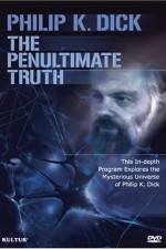 Watch The Penultimate Truth About Philip K Dick 9Movies