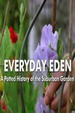 Watch Everyday Eden: A Potted History of the Suburban Garden 9Movies