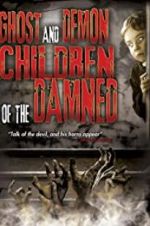 Watch Ghost and Demon Children of the Damned 9Movies