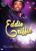 Watch Eddie Griffin: You Can Tell \'Em I Said It! 9Movies