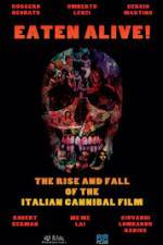 Watch Eaten Alive! The Rise and Fall of the Italian Cannibal Film 9Movies