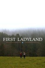 Watch First Ladyland 9Movies