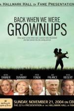 Watch Back When We Were Grownups 9Movies