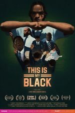 Watch This Is My Black 9Movies