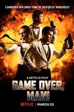 Watch Game Over, Man! 9Movies