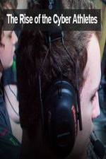 Watch The Rise of the Cyber Athletes 9Movies