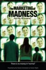 Watch The Marketing of Madness - Are We All Insane? 9Movies