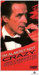 Watch I\'m Almost Not Crazy: John Cassavetes - the Man and His Work 9Movies