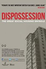Watch Dispossession: The Great Social Housing Swindle 9Movies