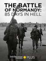 Watch The Battle of Normandy: 85 Days in Hell 9Movies