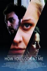 Watch How You Look at Me 9Movies