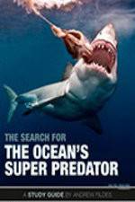 Watch The Search for the Oceans Super Predator 9Movies