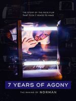Watch 7 Years of Agony: The Making of Norman 9Movies