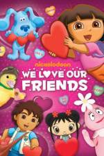 Watch Nic Jr Favorites We Love Our Friend 9Movies