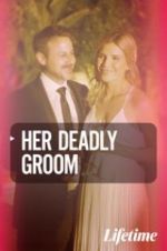 Watch Her Deadly Groom 9Movies