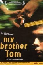 Watch My Brother Tom 9Movies